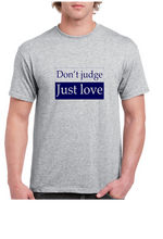Load image into Gallery viewer, Don’t Judge Just Love Men’s Short Sleeve T-Shirt