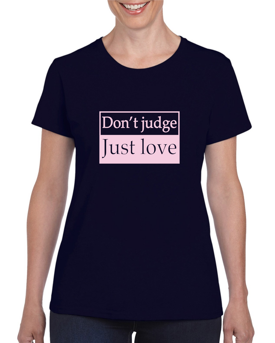 Womens Don't Judge Just Love Short Sleeve T-shirt